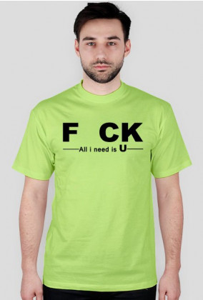 FCK - al i need is U