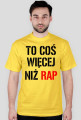 TO COŚ WIĘCEJ NIŻ RAP-KOSZULKA