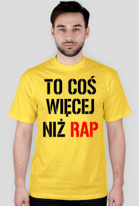 TO COŚ WIĘCEJ NIŻ RAP-KOSZULKA