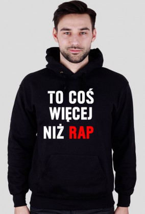 TO COŚ WIĘCEJ NIŻ RAP-BLUZA