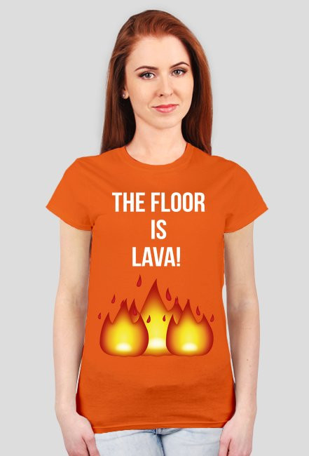 THE FLOOR IS LAVA!~ t-shirt