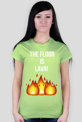 THE FLOOR IS LAVA!~ t-shirt