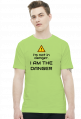 Im not in danger. I am the danger