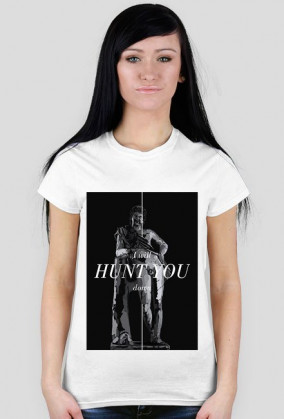 I will Hunt you Down