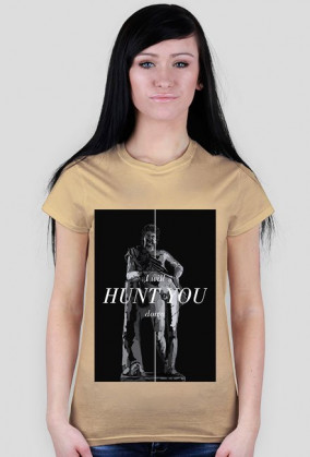 I will Hunt you Down