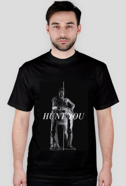 I will Hunt you Down