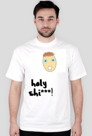 holy shi*** T-shirt