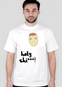holy shi*** T-shirt