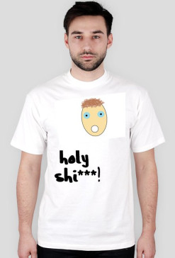 holy shi*** T-shirt