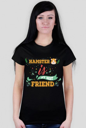 "hamster is my best friend"