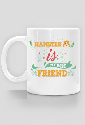 kubek"hamster is my best friend"