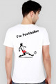 Koszulka Football Moja Pasja - I'm Footballer