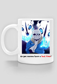 Kubek "Do you wanna have a bad time?"