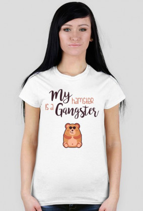 "my hamster is a gangster"