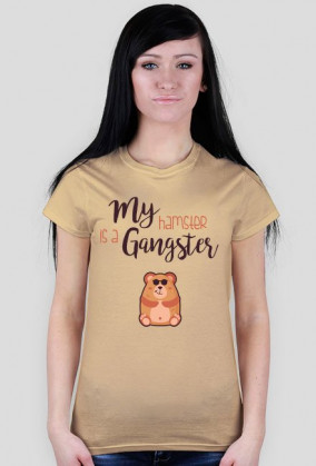 "my hamster is a gangster"