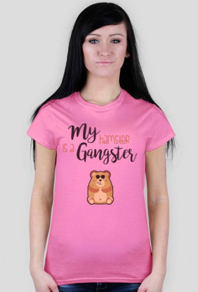 "my hamster is a gangster"