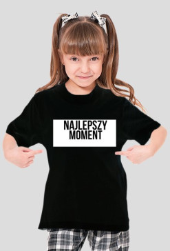 koszulka dziewczęca-najlepszy moment