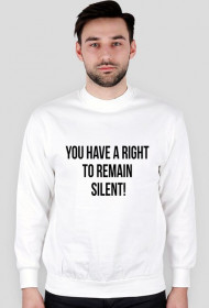 Bluza męska biała - You have a right to remain silent!