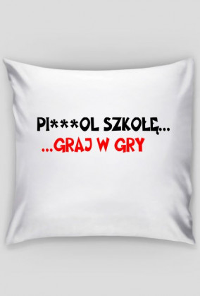 Pi***ol Szkołę
