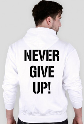 Bluza męska "NEVER GIVE UP!"