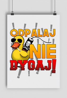 Odpalaj nie dygaj!