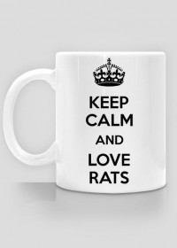 Keep Calm and Love Rats - kubek