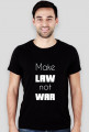 Koszulka męska czarna - Make law not war