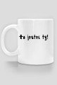 To jesteś Ty