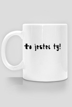 To jesteś Ty