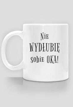 Kubek Nie Wydłubię