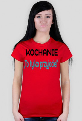 T-shirt ,,To tylko przyjaciel'' damski