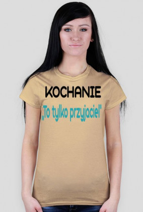 T-shirt ,,To tylko przyjaciel'' damski