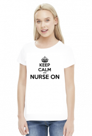 Keep calm and nurse on