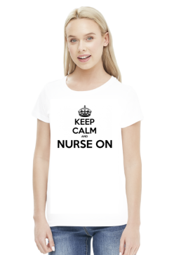 Keep calm and nurse on