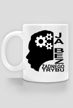 Ja bez żadnego trybu