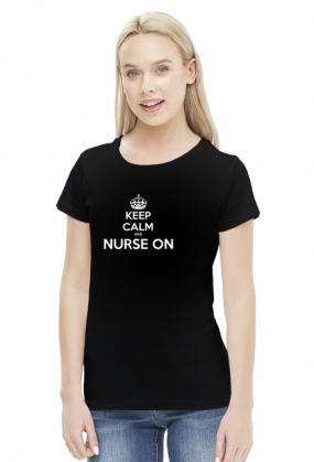 Keep calm and nurse on