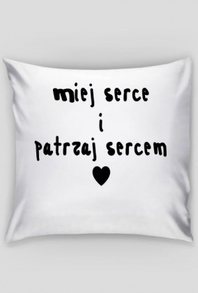 POUSZKA miej serce i patrzaj sercem ♥