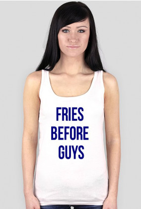 Fries Before Guys, plain white