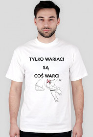 Tylko wariaci są coś warci - Męska - Kolor