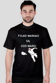 Tylko wariaci są coś warci - Męska - Czarna