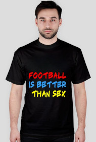 FOOTBALL IS BETTER THAN SEX