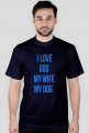 I LOVE GOD MY WIFE MY DOG