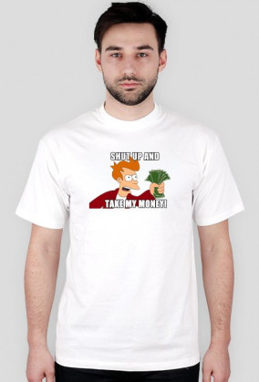 Shut Up And Take My Money!