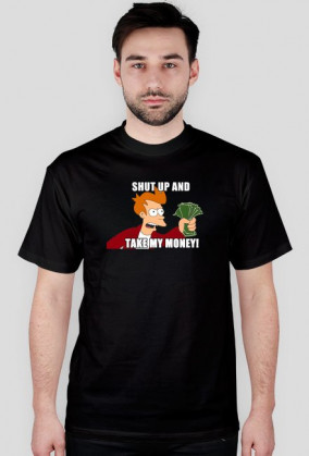 Shut Up And Take My Money!