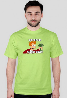 Shut Up And Take My Money!