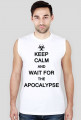 Keep Calm and wait for the Apocalypse