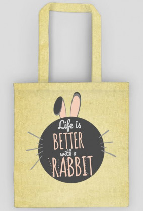 life is better with a rabbit