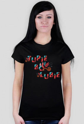 tupie bo lubie