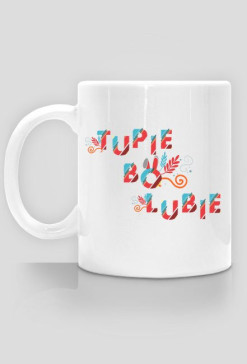 tupie bo lubie