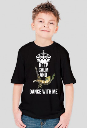 Keep calm and dance with me kids